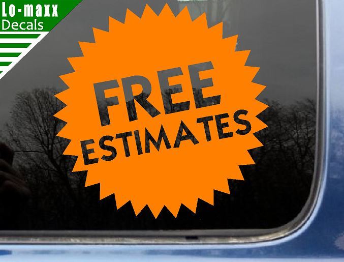 Free Estimates Car Truck SUV Various Sizes & Colors Quality Die Cut Vinyl Decal