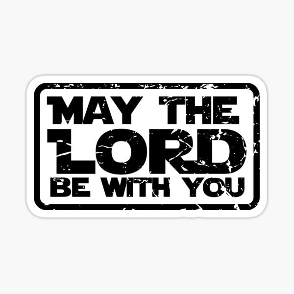 may the lord be with you Die Cut funny Sticker – Jesus Christian Religious God