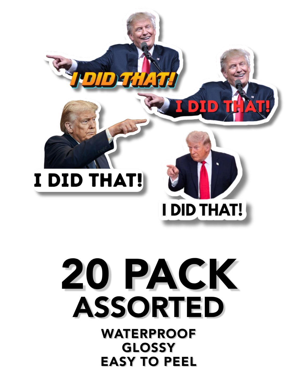 Trump "I DID THAT!" Stickers Assorted 10pack Decals Car Gas Pump Die Cut 2"