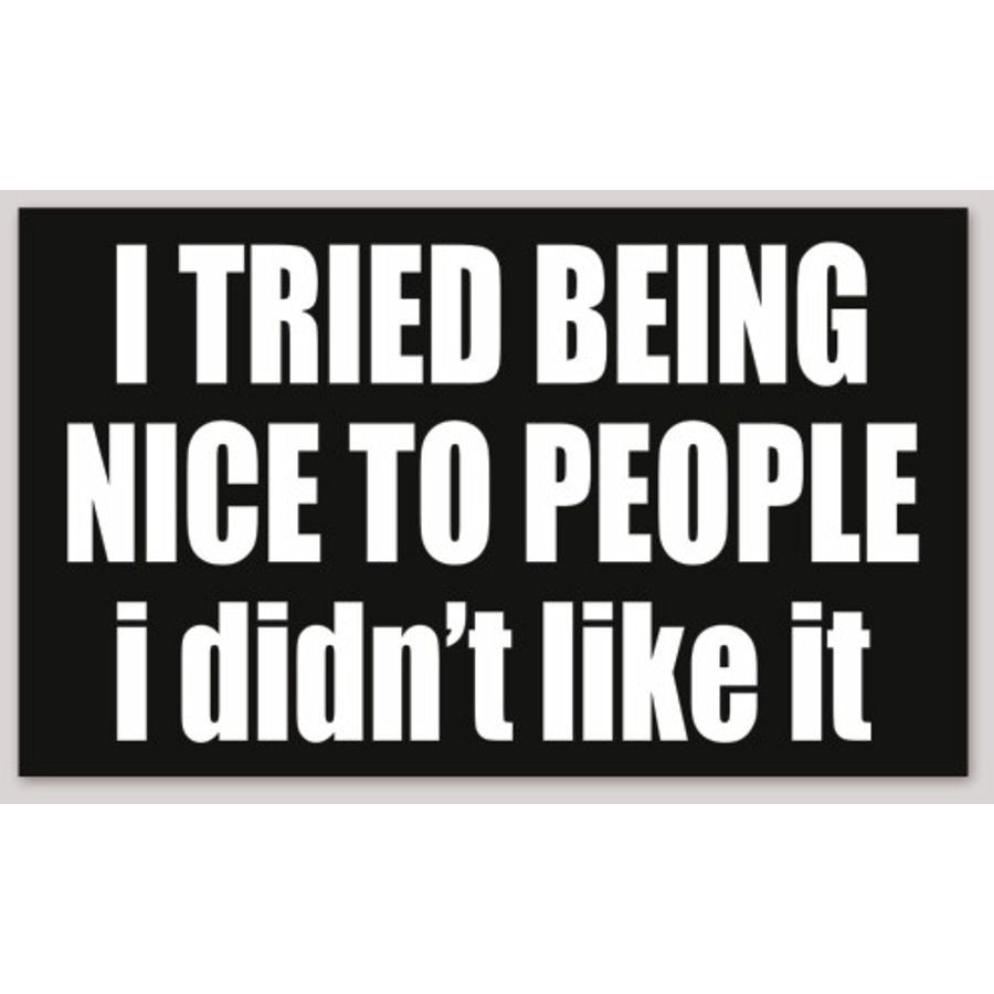 I Tried Being Nice To People I Didn't Like It Rectangle Available Multiple Sizes