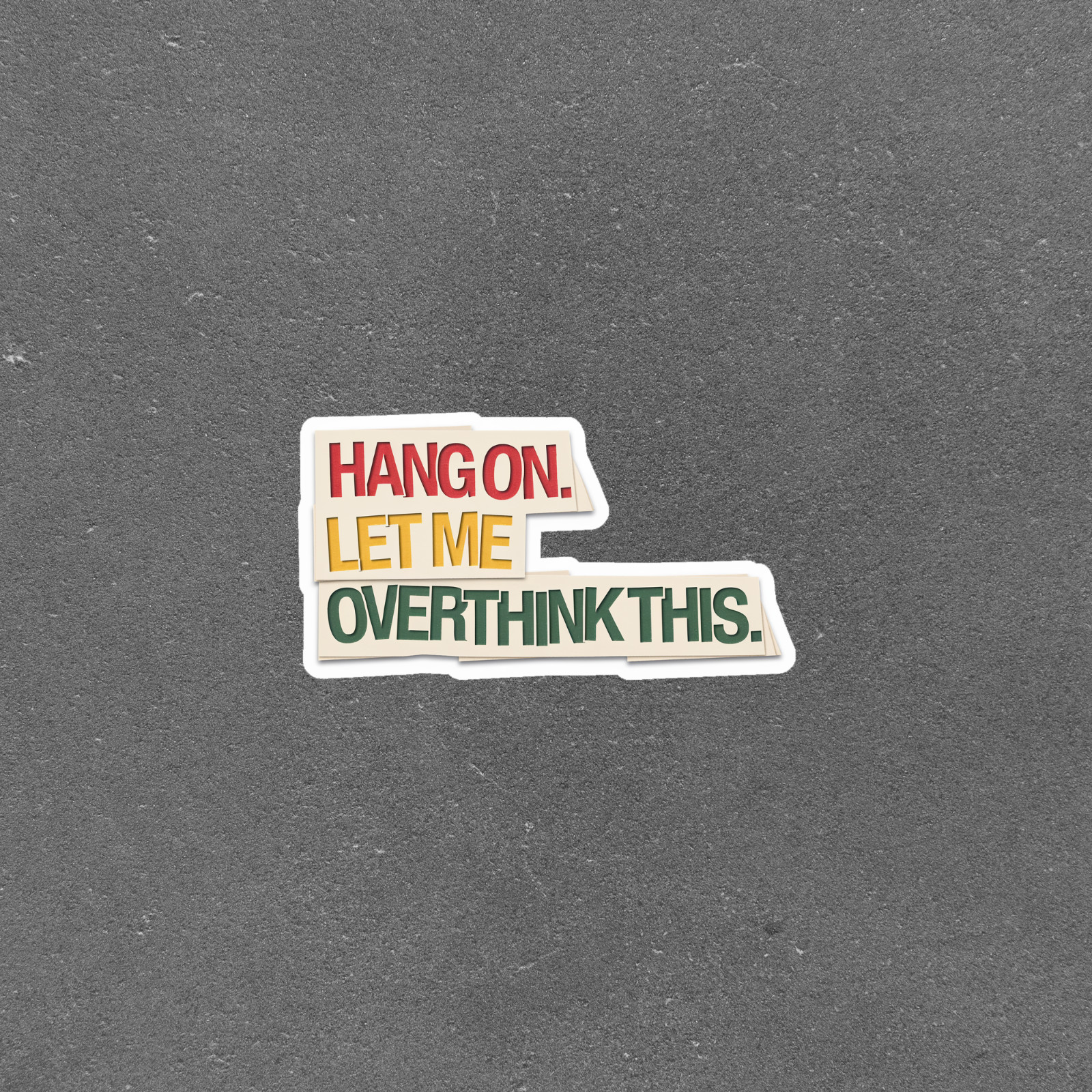 Hang On Let Me Overthink This Retro Funny Quote Sticker #5552
