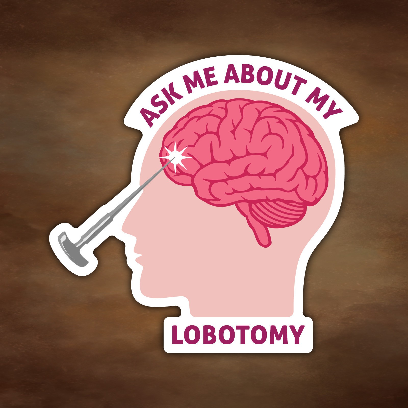 Lobotomy Vinyl Sticker | Mental Health Decal | Funny Sticker