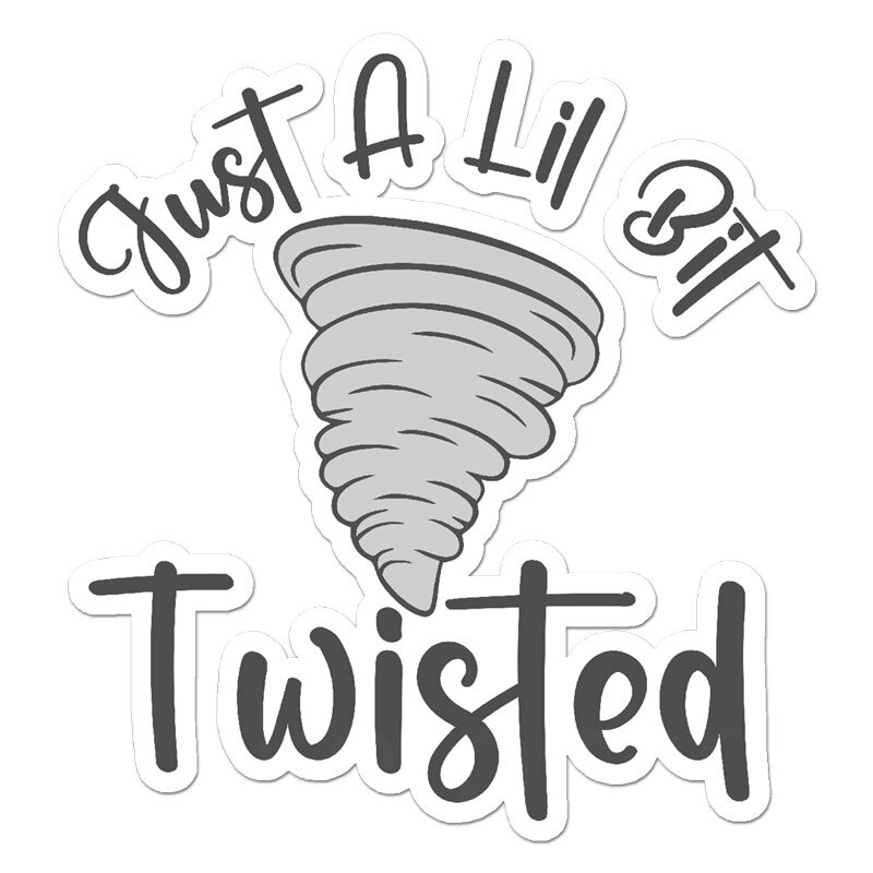 Little Bit Twisted, Vinyl Decal Sticker, Indoor Outdoor, 3 Sizes, #11842