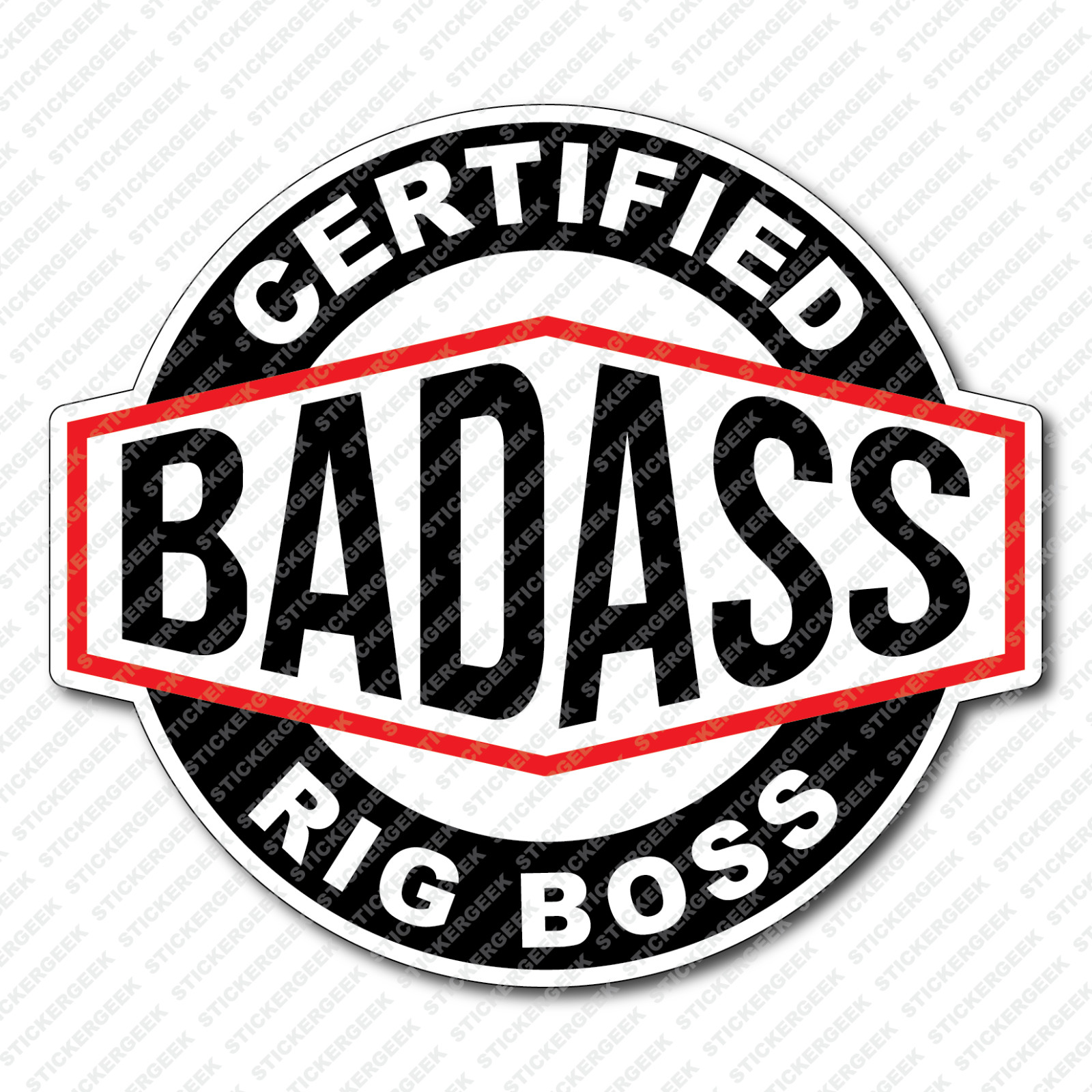 Certified Bad Ass RIG BOSS Hard Hat Toolbox Laptop Tablet Water Bottle Sticker
