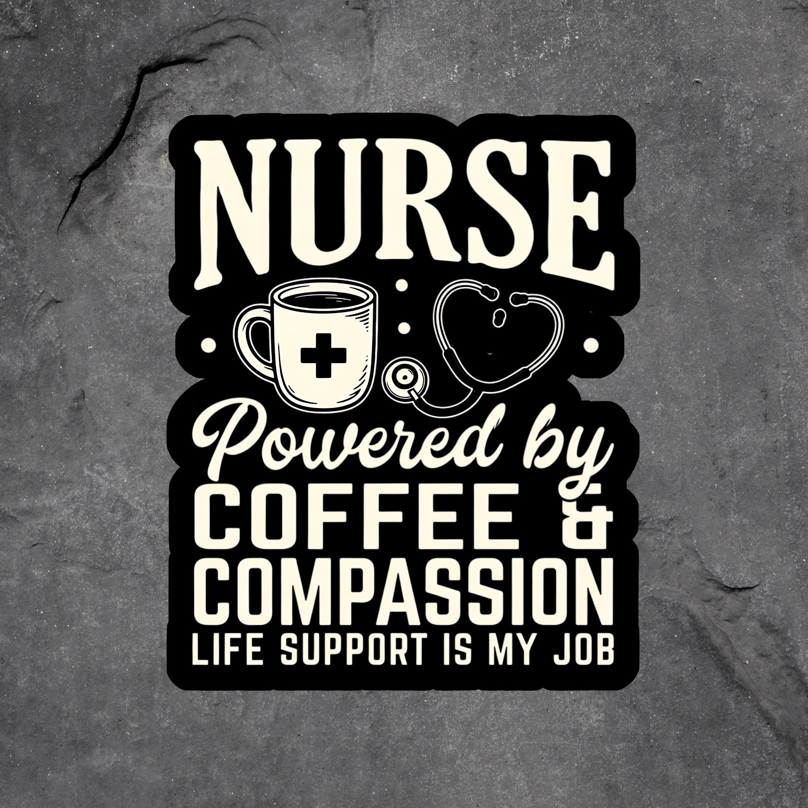 Nurse Coffee Sticker Vinyl Decal Powered by Coffee Compassion Life Support