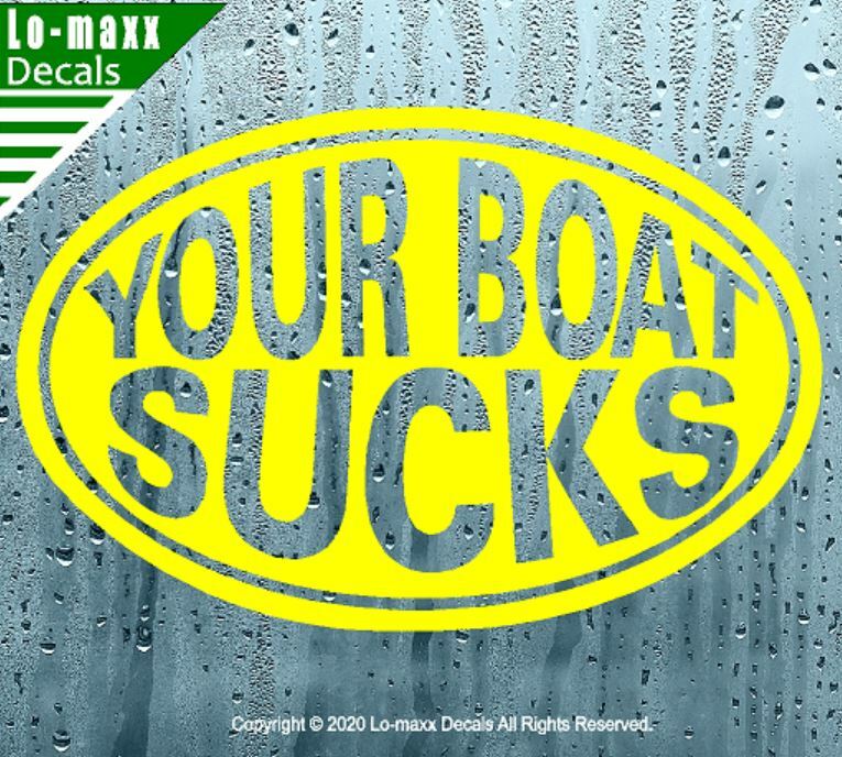 Your Boat Sucks Kayaking Whitewater High Quality Boating Die Cut Vinyl Decal