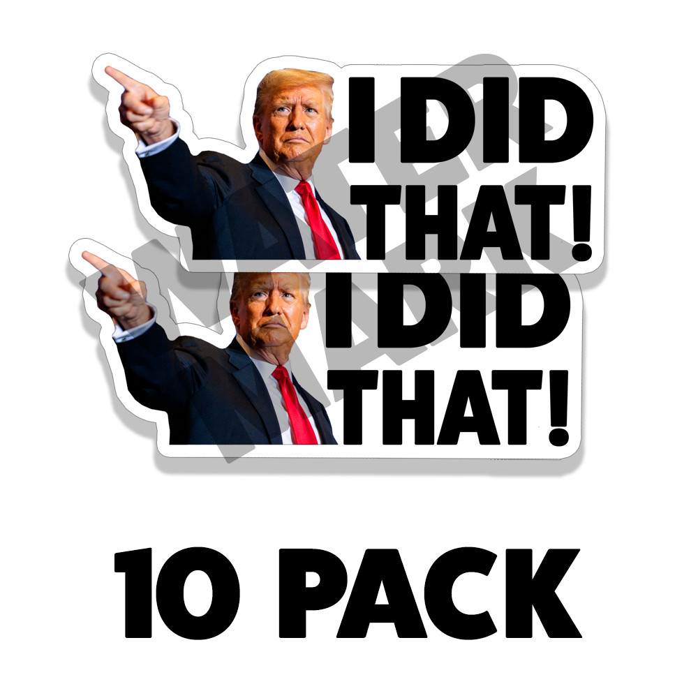 Donald Trump I DID THAT Sticker Decal Car Gas Pump Station 2" Trump Sticker 10PK