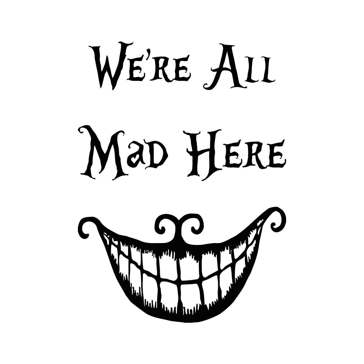 Alice in Wonderland Cheshire Cat We're All mad here Vinyl Decal