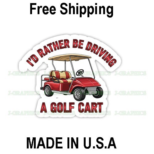 I'd Rather Be Driving a Golf Cart Decal Sticker Golfing Sports A