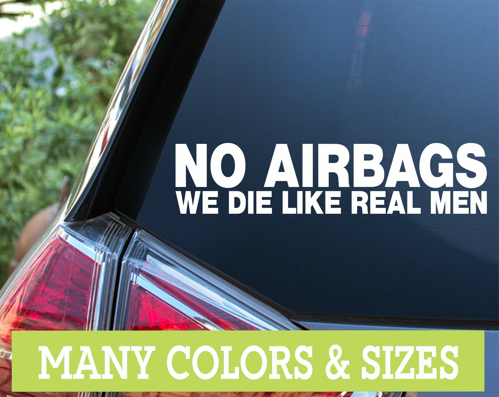 No Airbags We Die Like Real Men Funny Car Truck Drift ATV Vinyl Decal Sticker