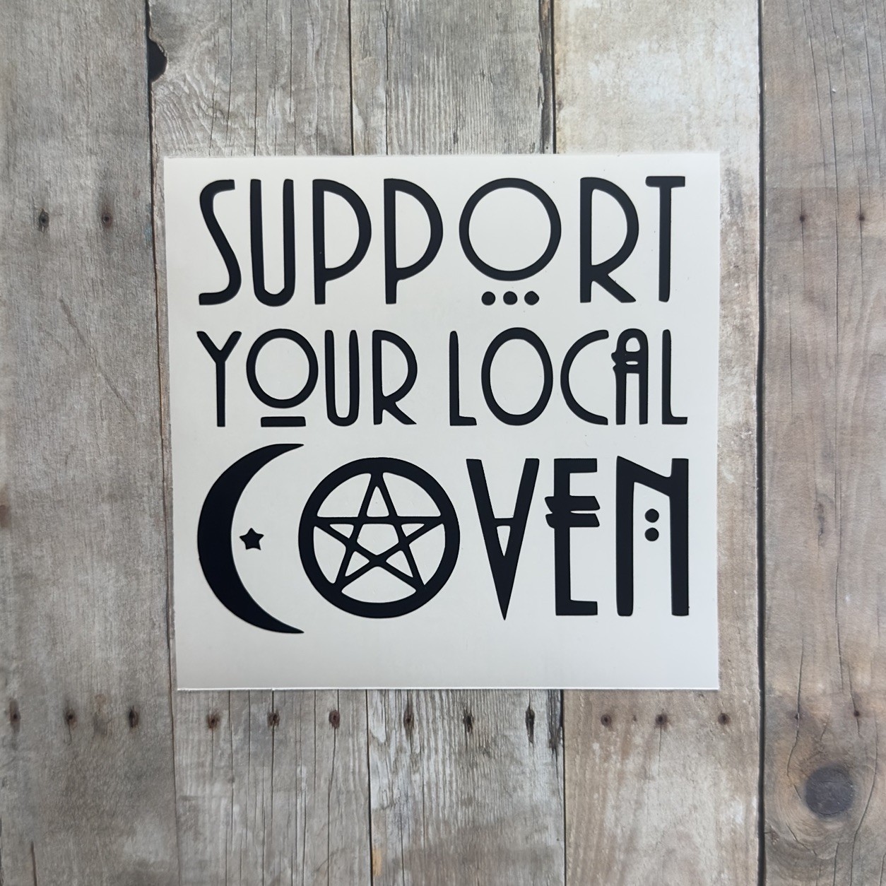 Support Your Local Coven Weatherproof Vinyl Deal