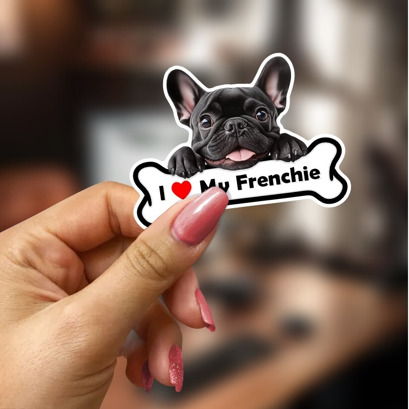 I Love My Frenchie, French Bulldog, Sticker, Peel N' Stick, Different Sizes