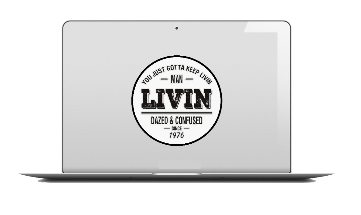 Dazed And Confused (Keep Livin Man) – 4" Vinyl Decal Car Laptop Cooler Smoker