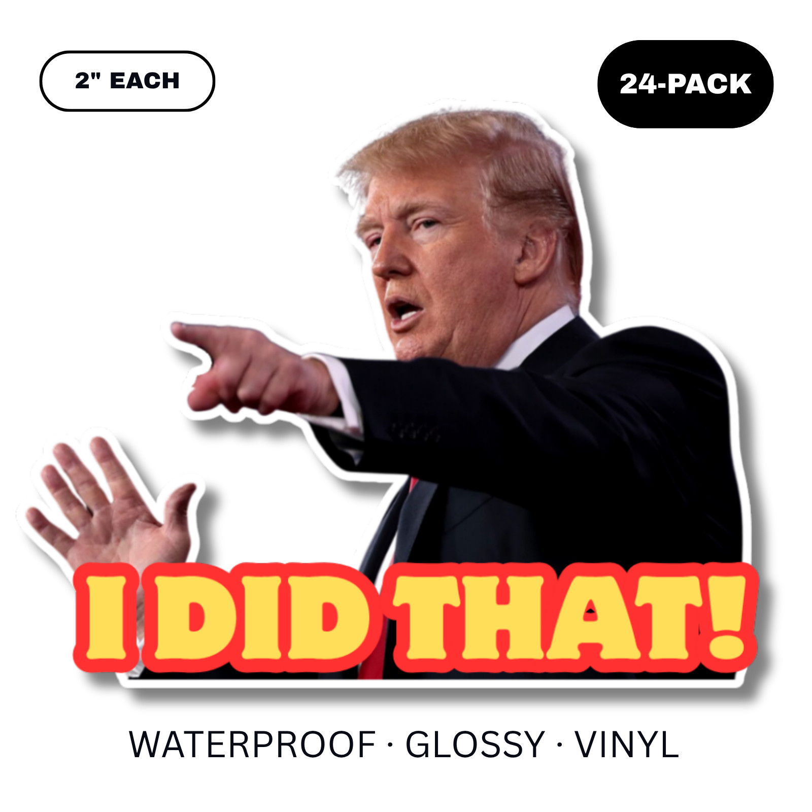 24 pack Donald Trump "I DID THAT!" Stickers 2" Waterproof Vinyl Gas Pump Decals