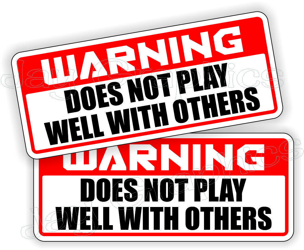 2 – Warning Does Not Play Well with Others Funny Hard Hat Helmet Sticker Decal