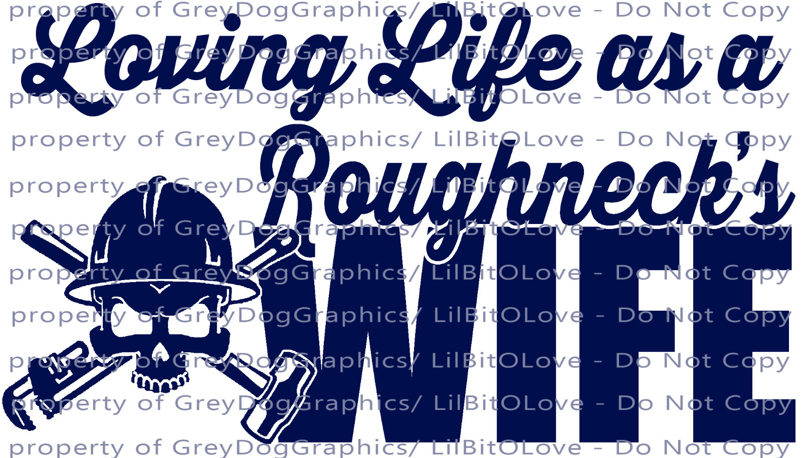 Loving Life as a Roughneck's Wife Vinyl Decal Sticker Oil Rig Offshore Auto