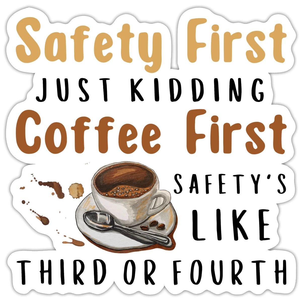 Coffee First Funny Quote | Café Lover Sticker, max. 4 x 4"