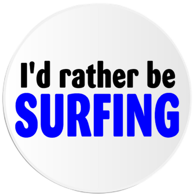 I'd Rather Be Surfing – 10 Pack Circle Stickers 3" x 3" – Surf Surfing
