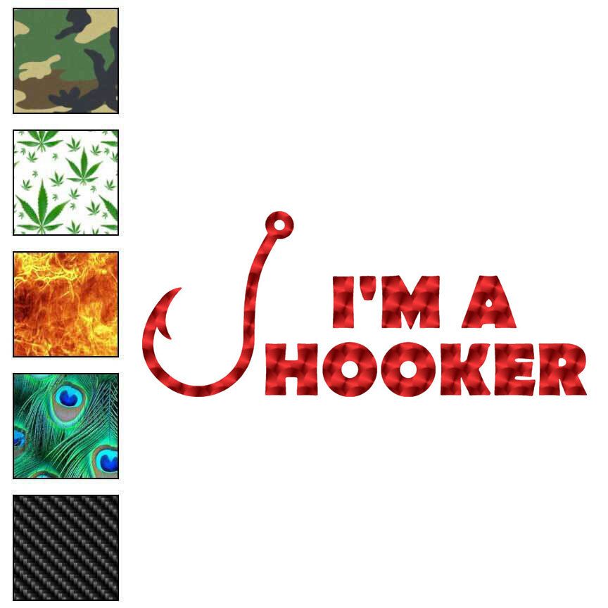 I'm A Hooker Fishing, Vinyl Decal Sticker, 40 Patterns & 3 Sizes, #6601