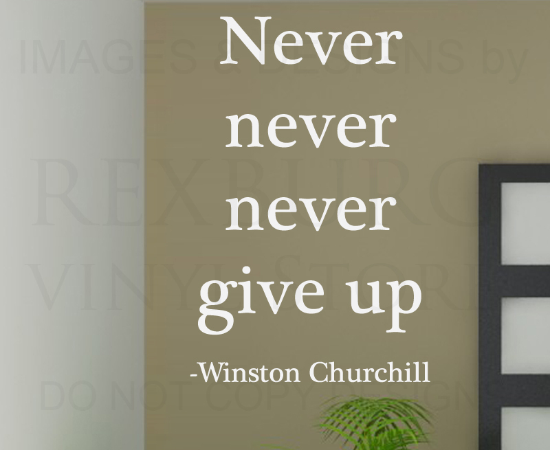 Wall Decal Quote Sticker Vinyl Lettering Never Give Up Winston Churchill IN17