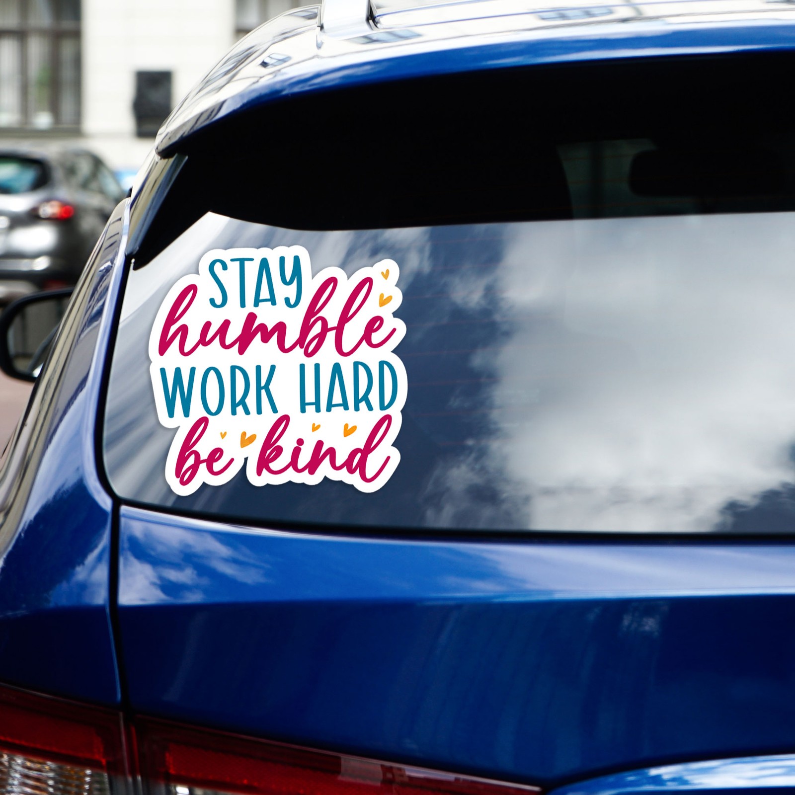 Stay Humble Work Hard – Vinyl Decal Sticker – Car Window Laptop – #564