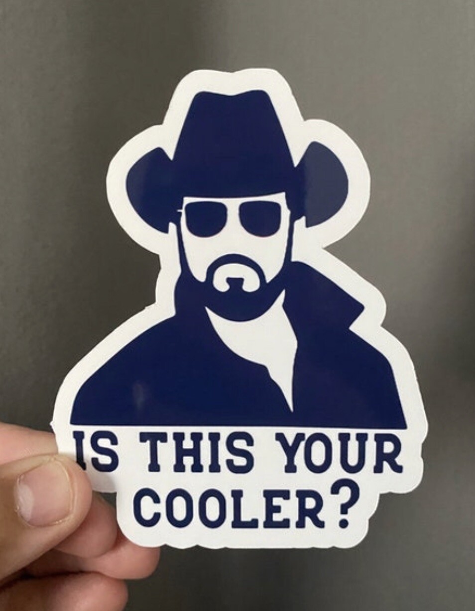 Is This Your Cooler? Vinyl, Water Resistant Sticker