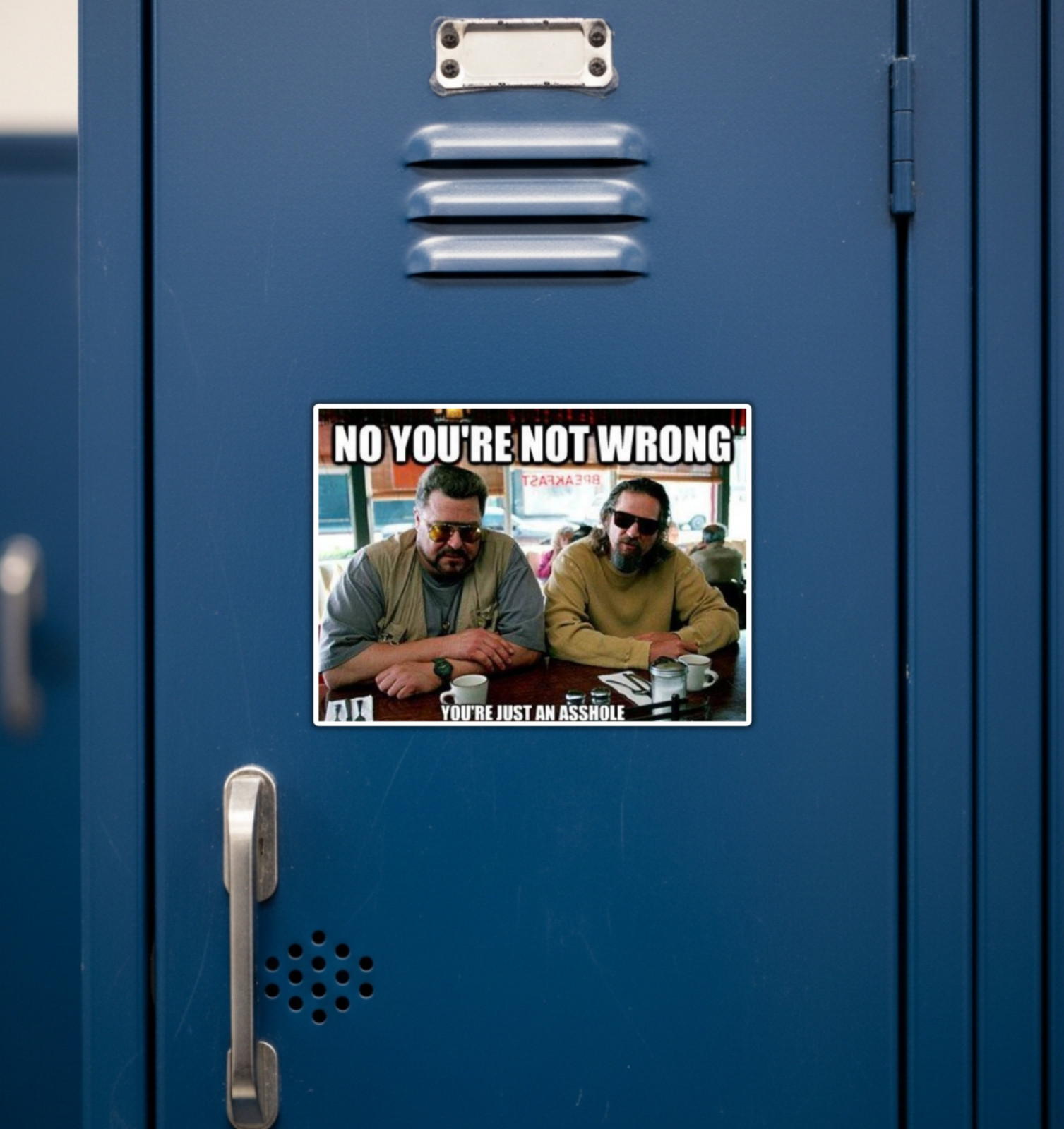 Big Lebowski You're Not Wrong You're Just an A**hole Magnet or Sticker