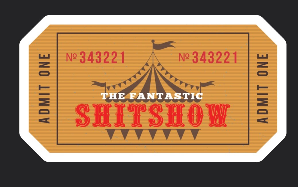 8 Count Asst Sticker Pack Tickets To The Sh*t Show 1.5 X 3” Each Free Shipping!
