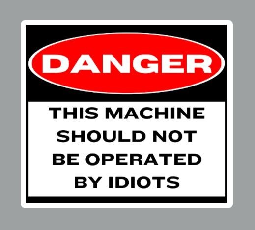 Danger This Machine Should Not Be Operated Sign Die Cut Glossy Fridge Magnet