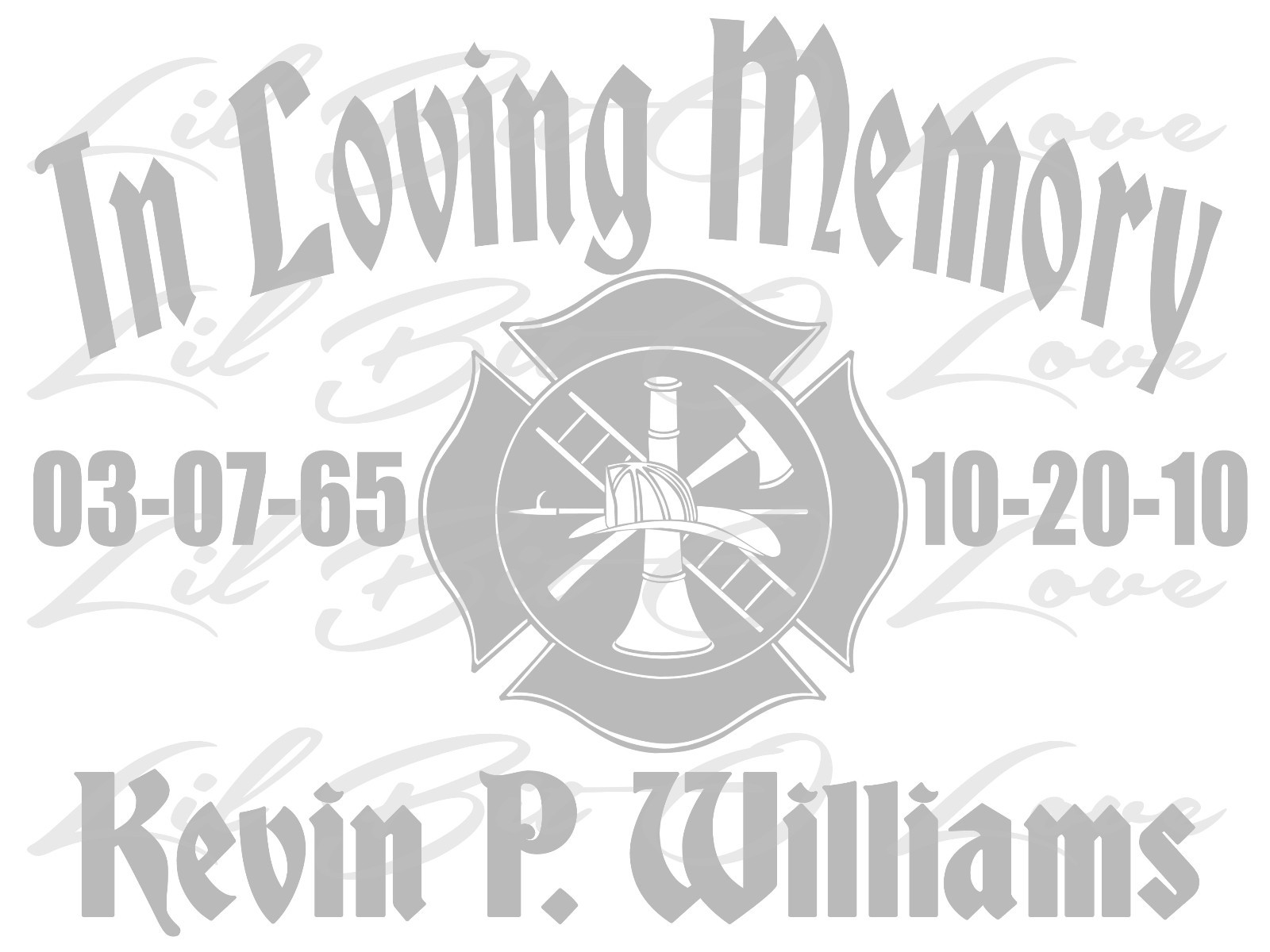 PERSONALIZED IN LOVING MEMORY VINYL DECAL W/ FIRE FIGHTER SYMBOLS NAMES & DATES