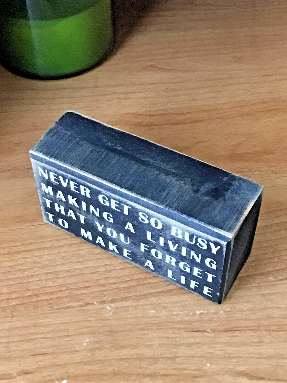 Inspirational Quote Vintage Block Work Desk Never Get So Busy Making A Living