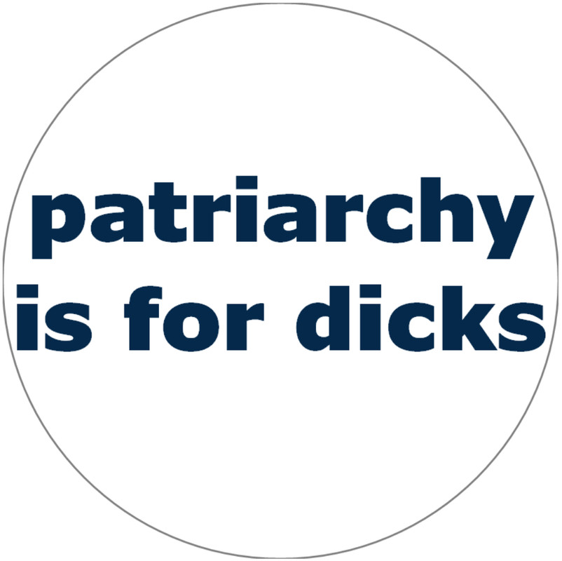Patriarchy Is For Dicks – 3 Pack Circle Stickers Decals 3" x 3" – Feminist