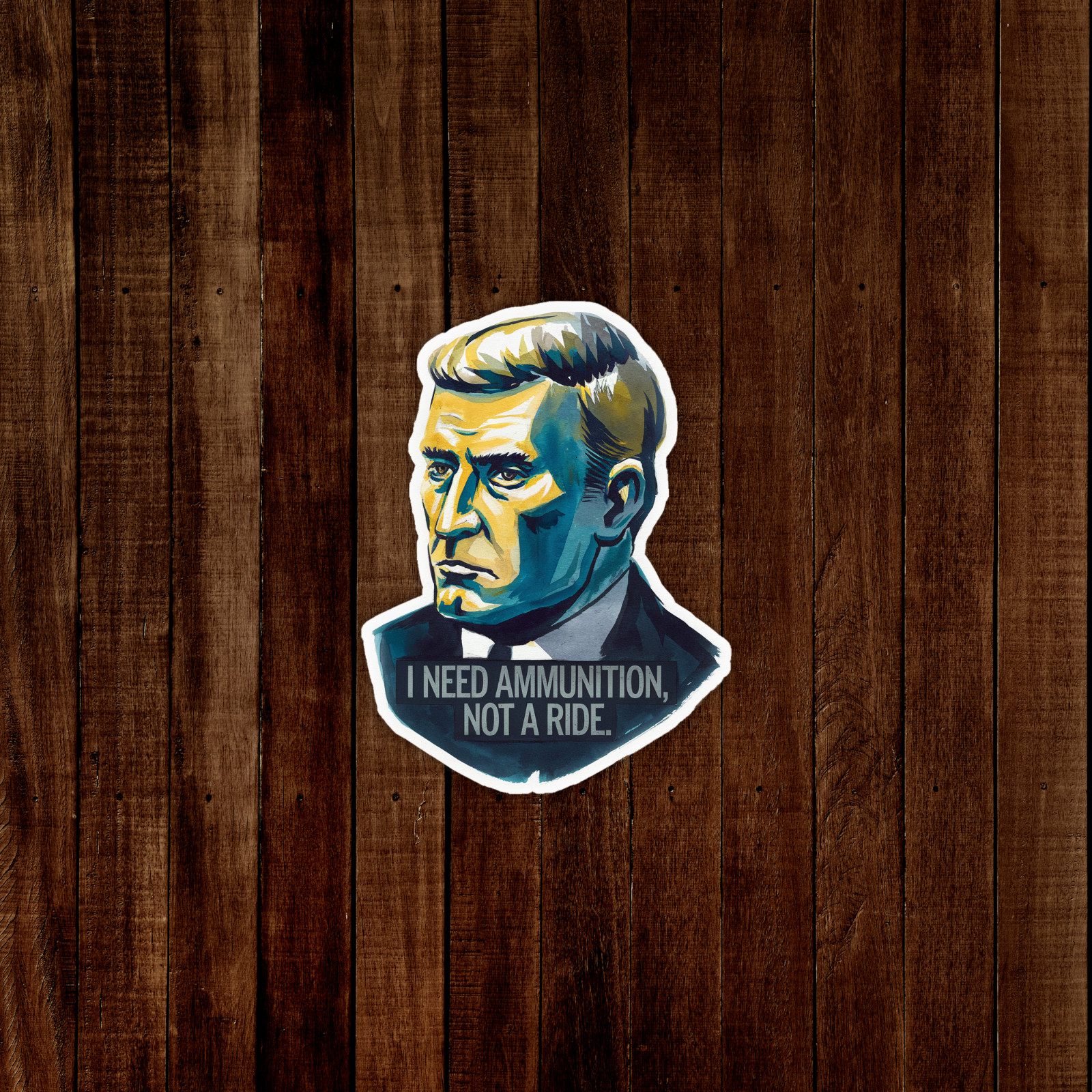 Vintage James Bond 007 I Need Ammunition, Not a Ride Sticker #911