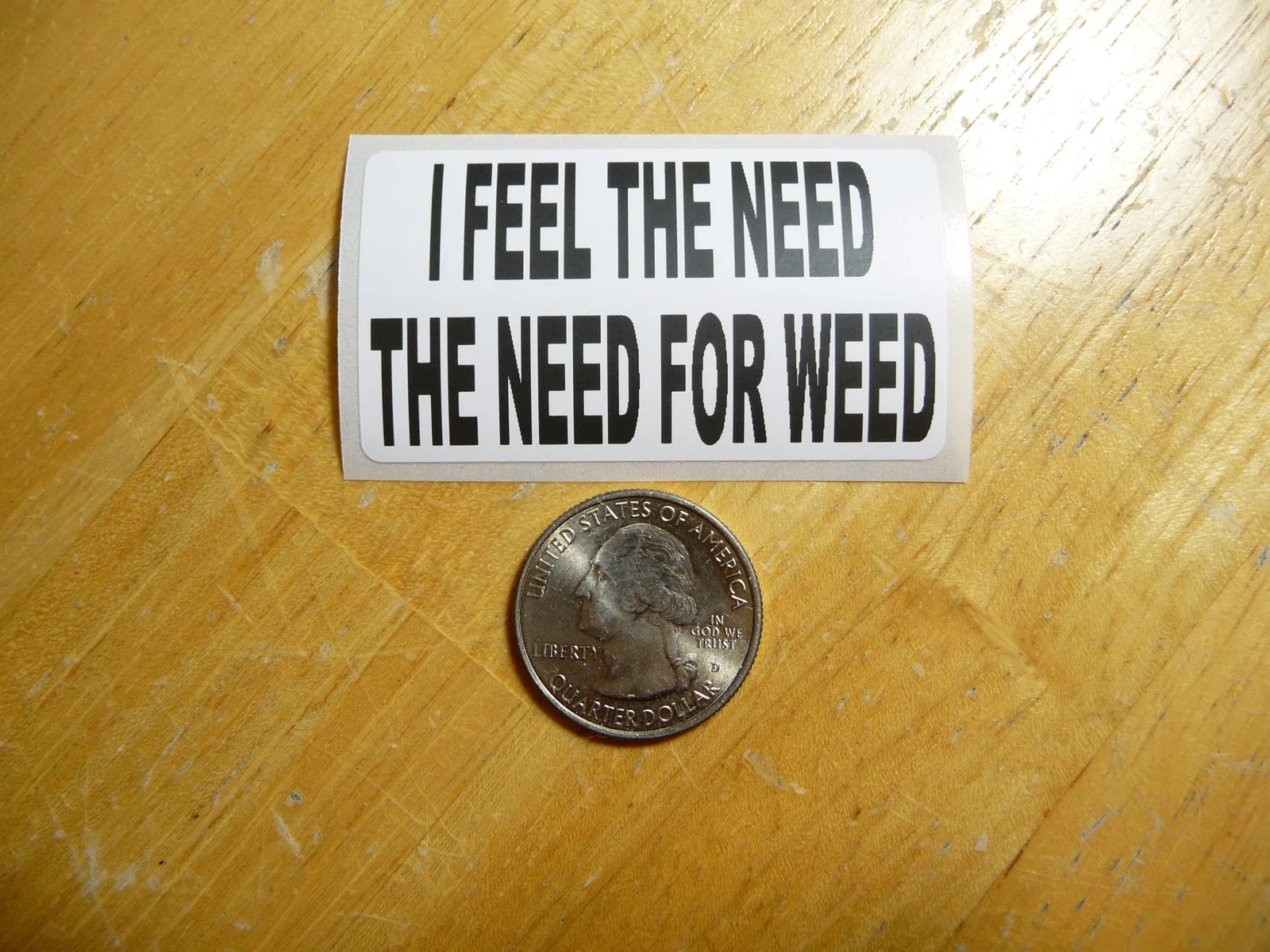 I FEEL THE NEED THE NEED FOR WEED STICKER DECAL 1 – 50 BULK PACK FUNNY MARIJUANA