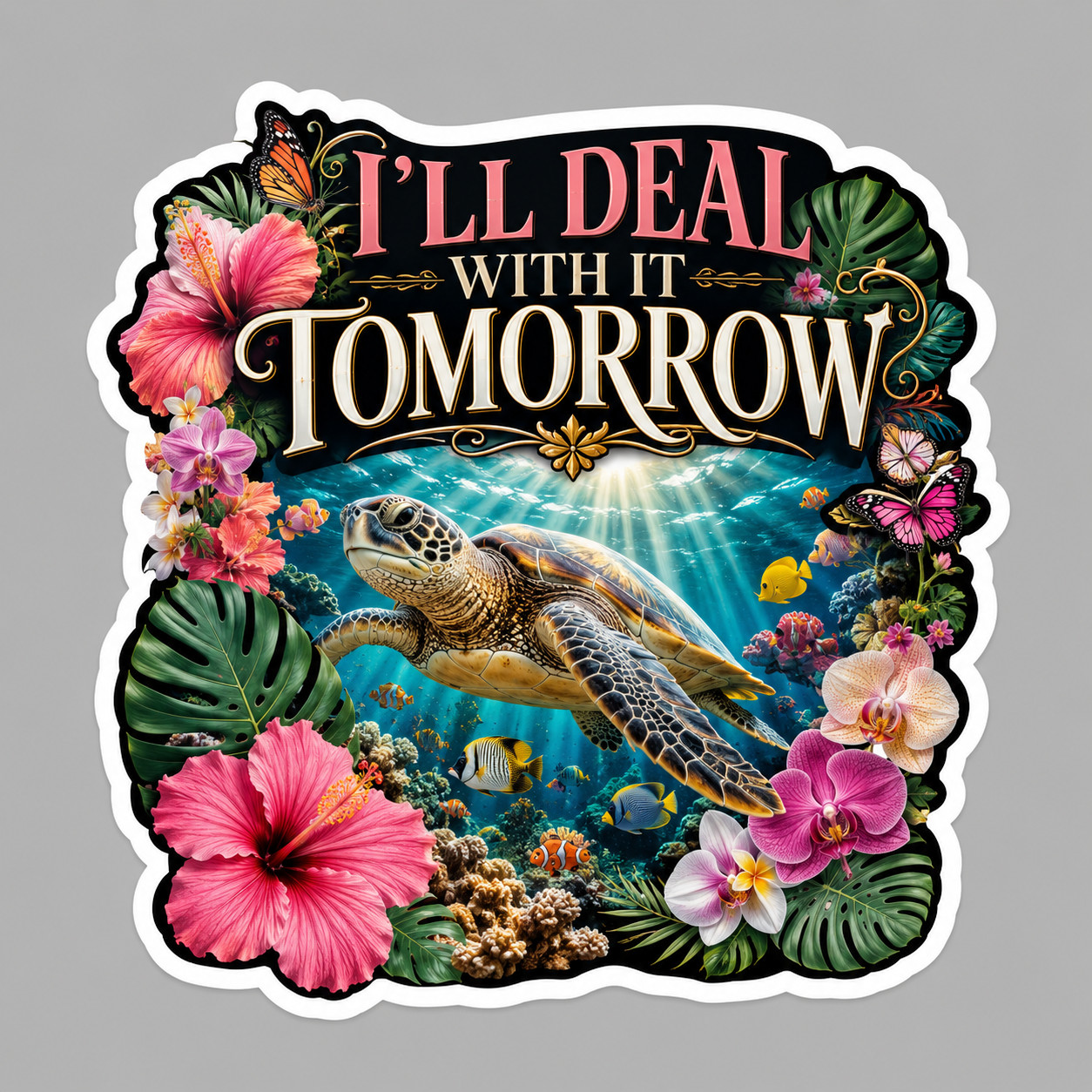Sea Turtle Sticker Vinyl Decal I'll Deal With It Tomorrow Funny Ocean Gift