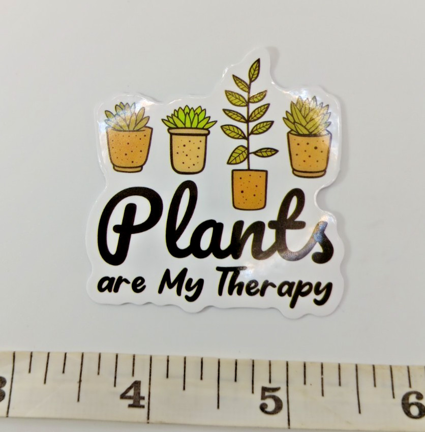 Plants-Gardening-Funny Humor Sarcastic Vinyl Sticker-Decal-NWOT-Free Shipping!