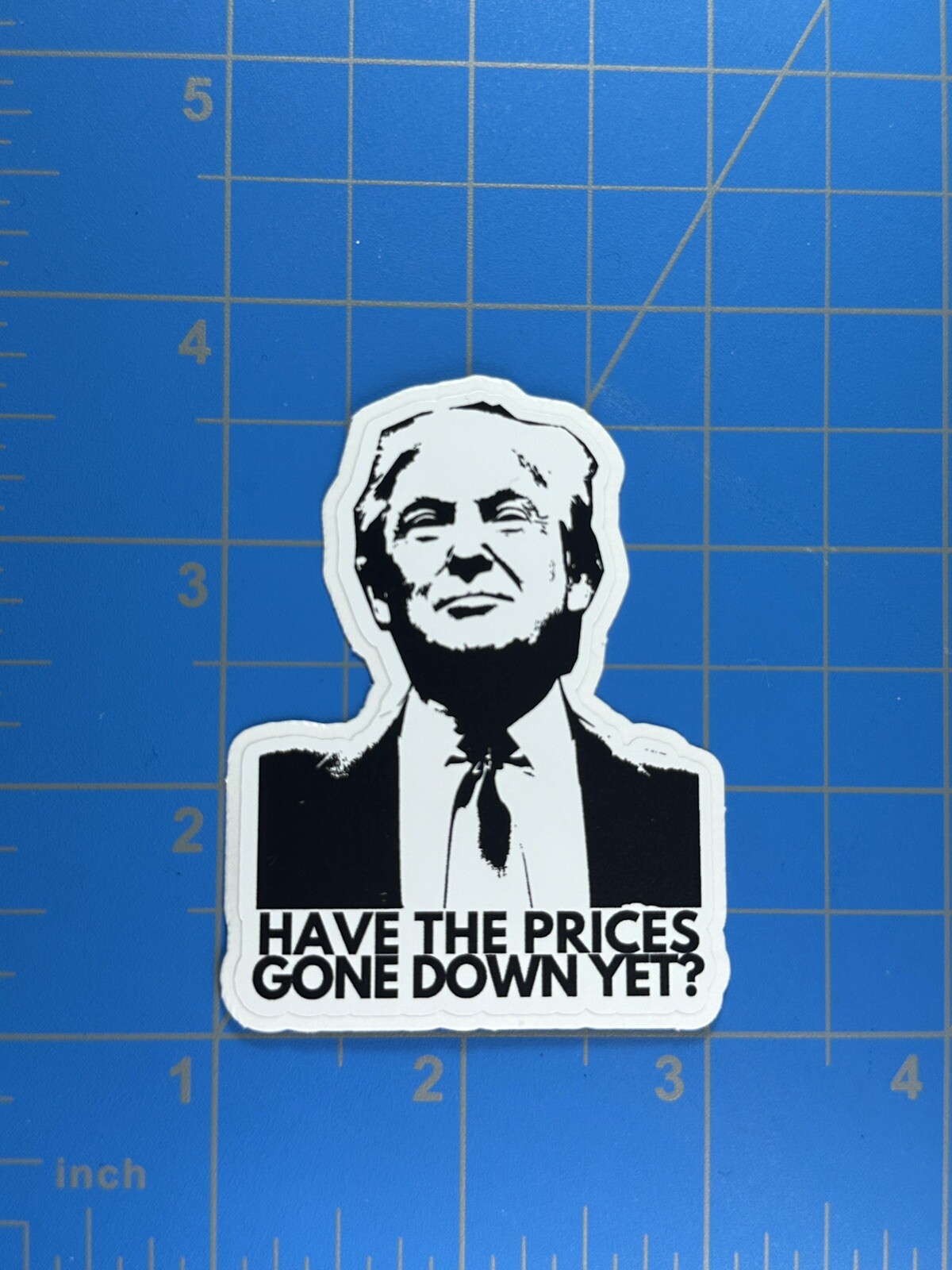 Donald Trump Have Prices Gone Down Sticker Decal Grocery Price Gas Pump Station