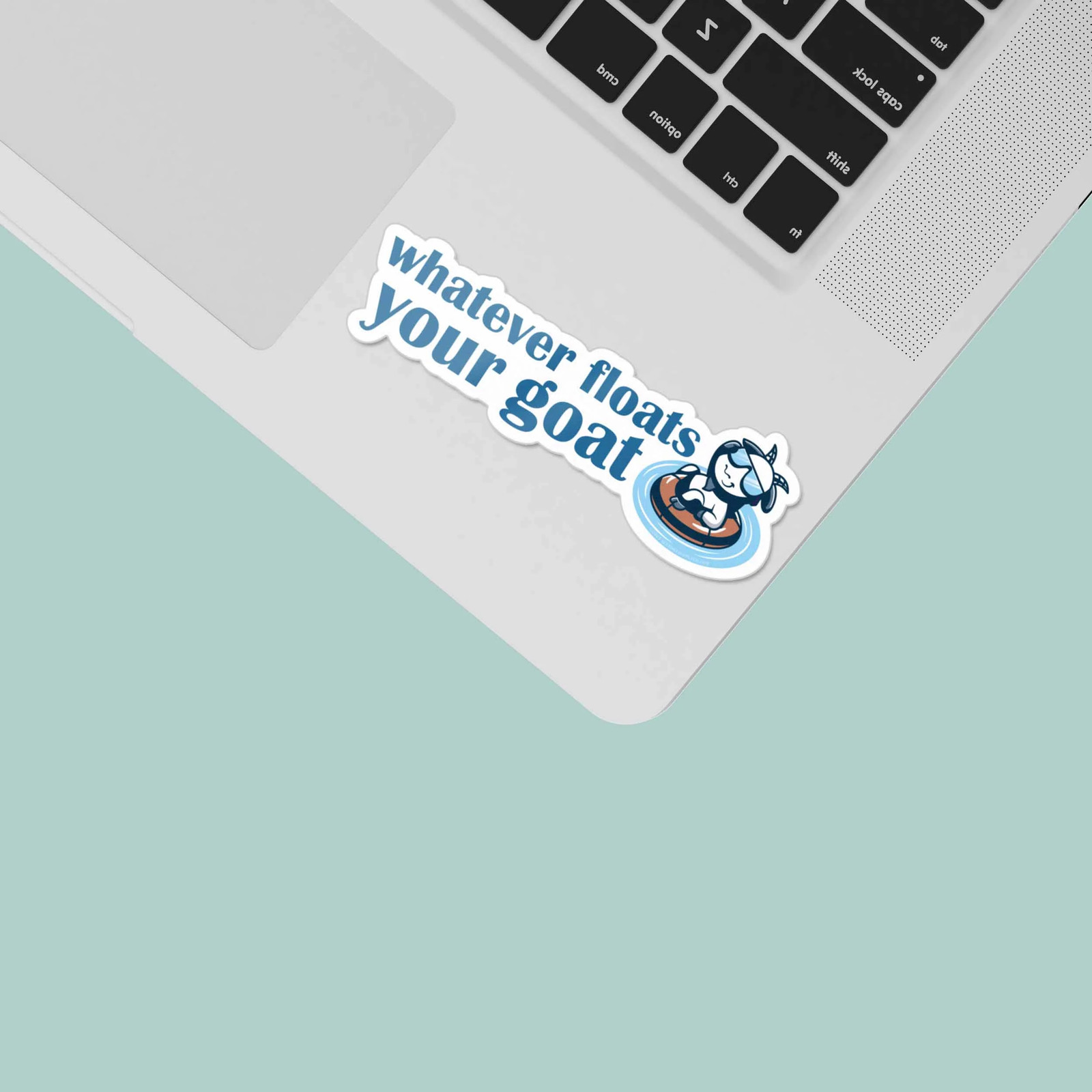 Whatever Floats Your Goat Funny Quote Sticker