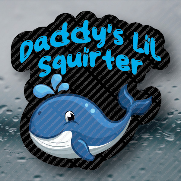 Daddy's Lil Squirter v01 Funny Adult Humor Hard Hat Tumbler Vinyl Sticker 2INCH