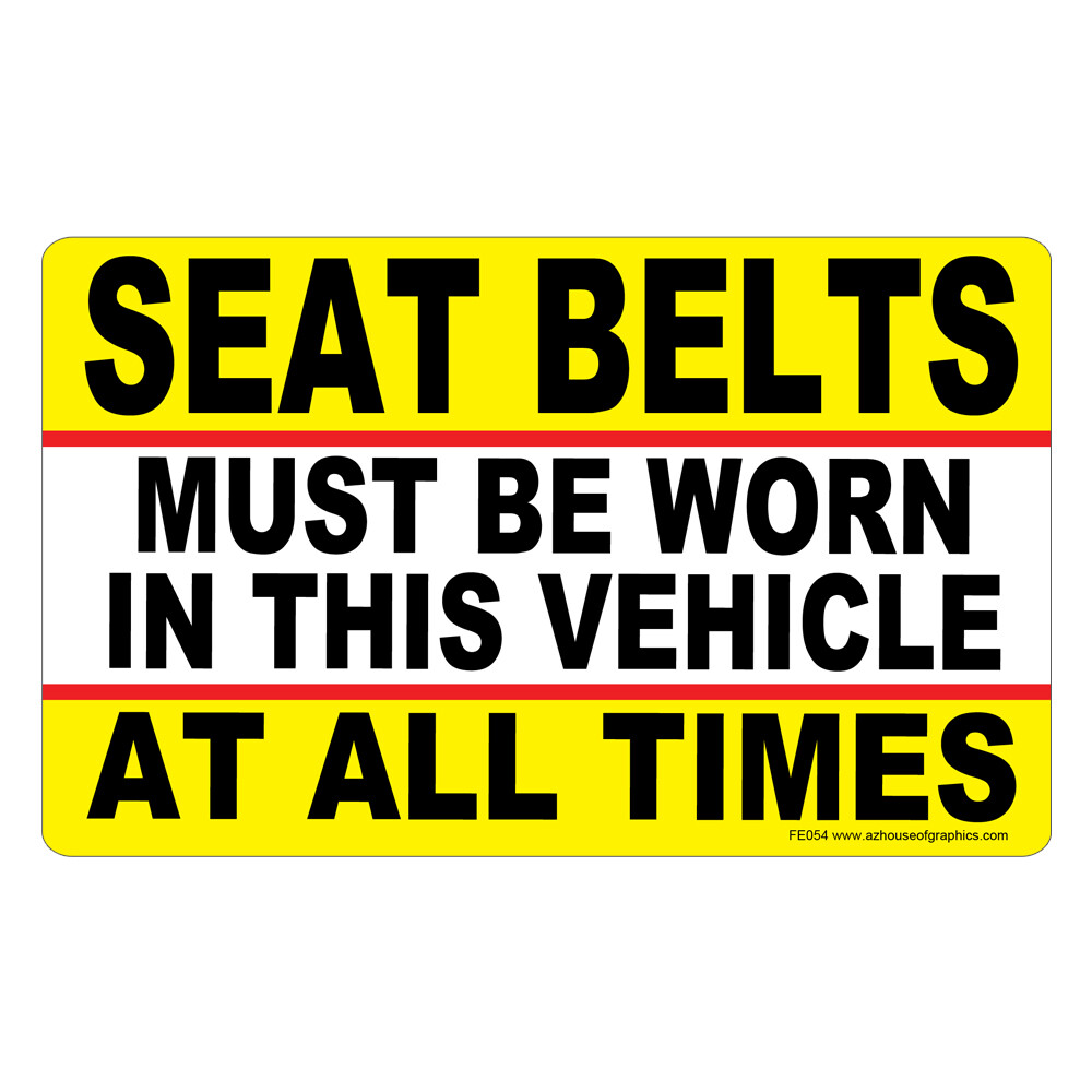 Seat Belts Must Be Worn Sticker -Warning Safety Driving Vinyl Decal Sign FE054