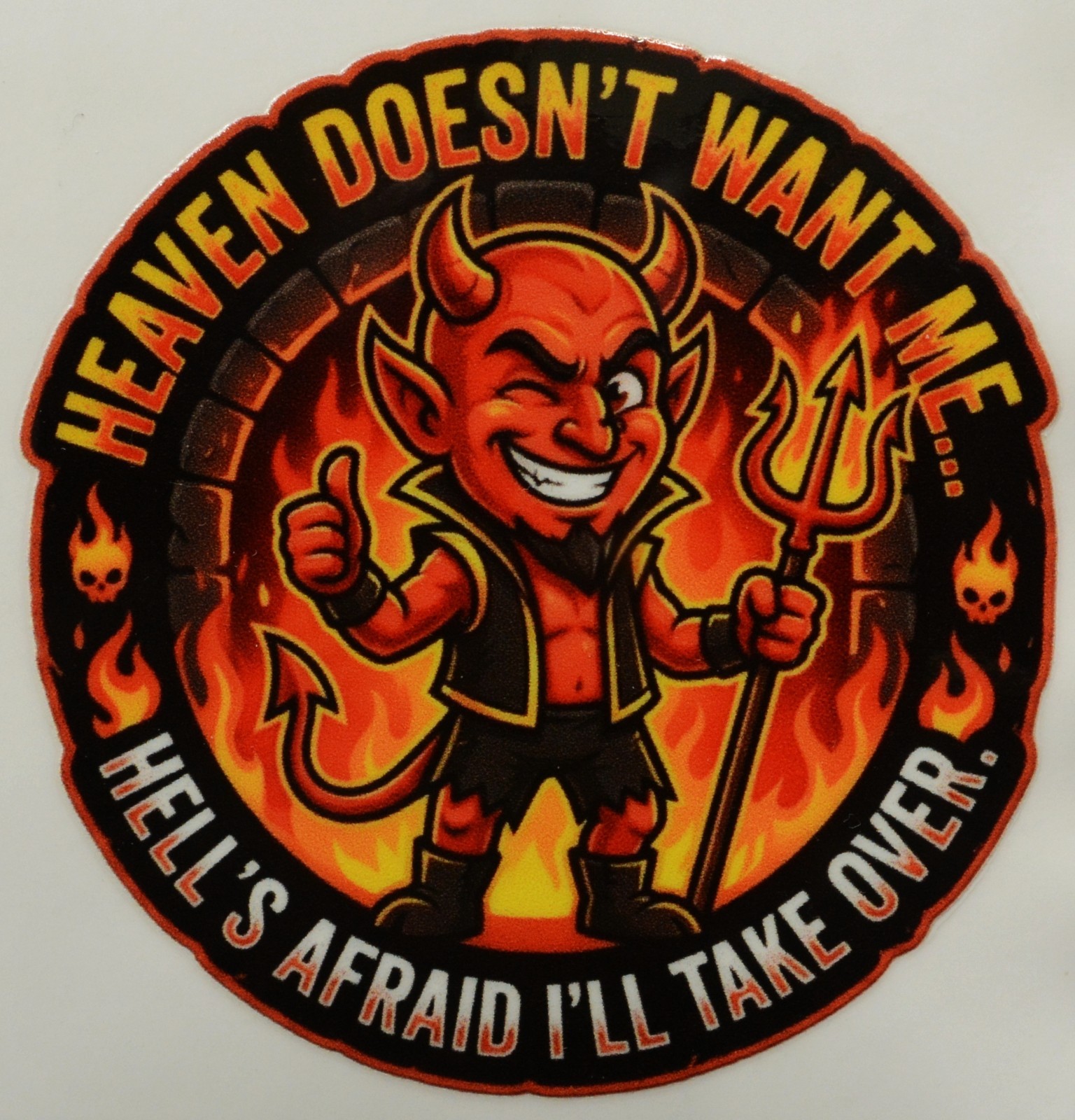 Heaven doesn't want me Sticker 2.5in x 2.5in UV tumbler laptop