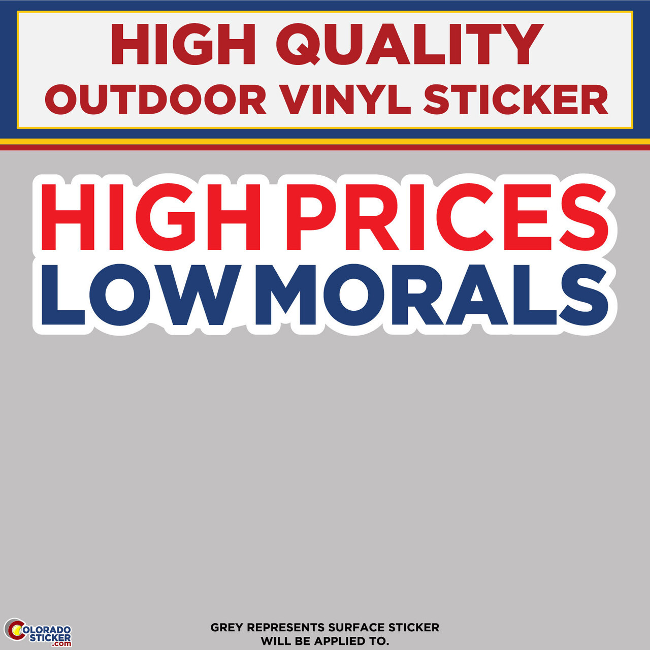 High Prices Low Morals, High Quality Vinyl Stickers