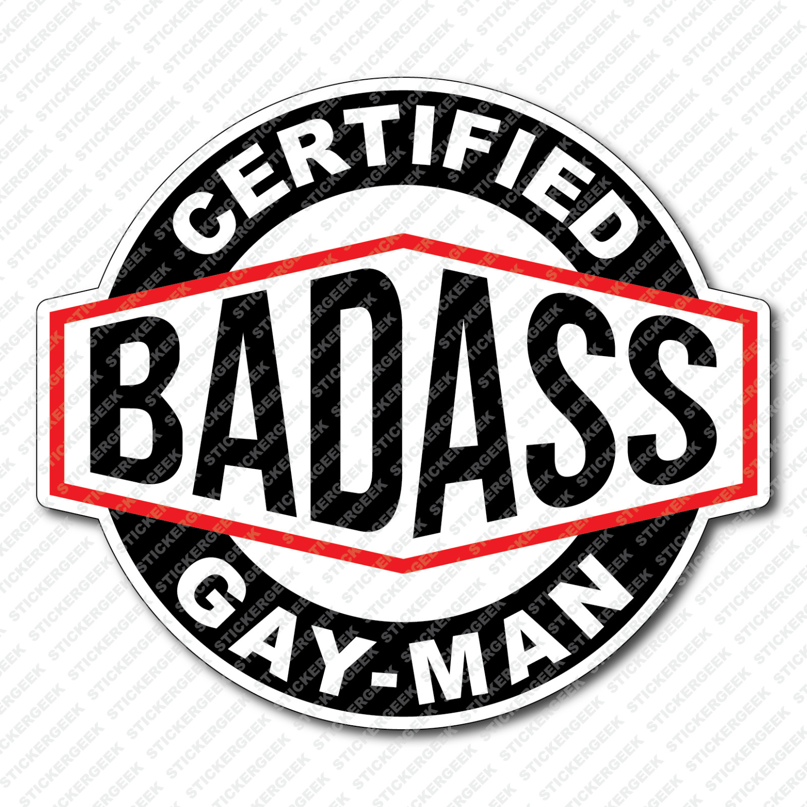 Certified BadAss Gayman Gas Oil Rig Construction Hard Hat Sticker Lunch Tool Box