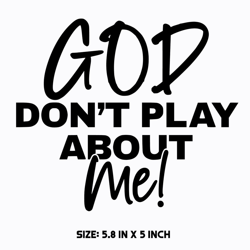 God Dont Play About Me Decal Christian Sticker Car Truck Window Faith Sticker