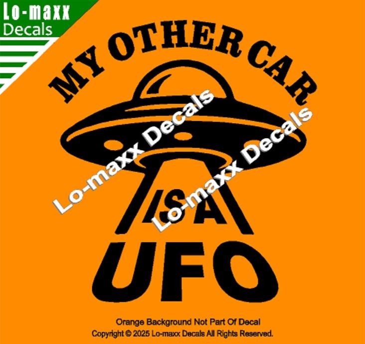 My Other Car Is A UFO Alien Spaceship Funny Die Cut Vinyl Decal Sticker