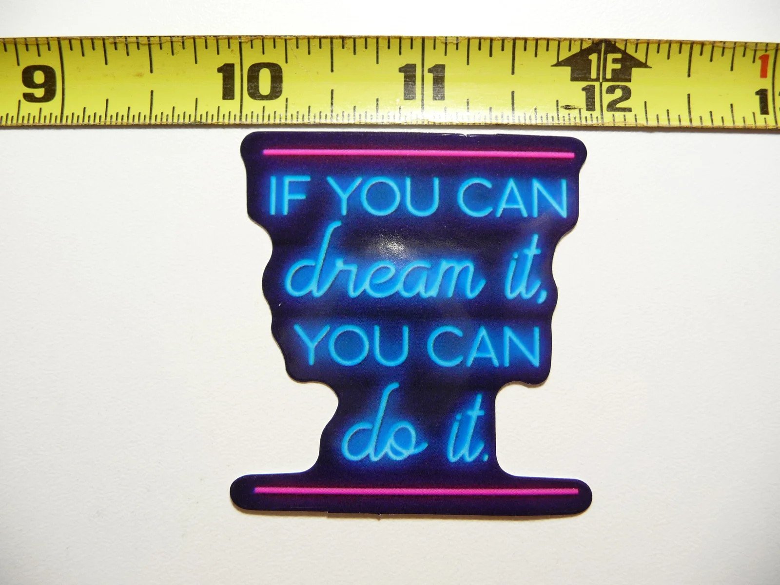 IF DREAM IT YOU CAN DO SMALL STICKER DECAL NEON STYLE MOTIVATIONAL POSITIVE