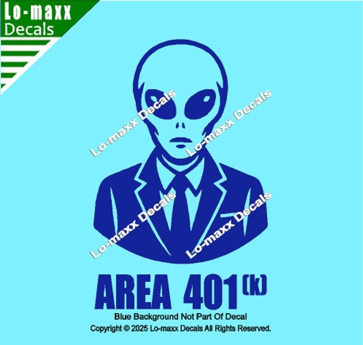 Alien Area 401K Business Man Vinyl Decal Sticker Die Cut Avery Dennison Laptop