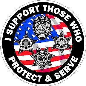 I Support Those Who Protect & Serve Vinyl Decal Sticker Police Sheriff LEO