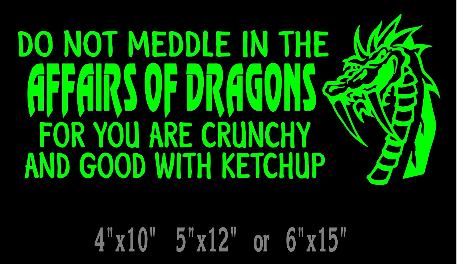 Dragon Decal Do Not Meddle In The Affairs Of Dragons vinyl car window sticker