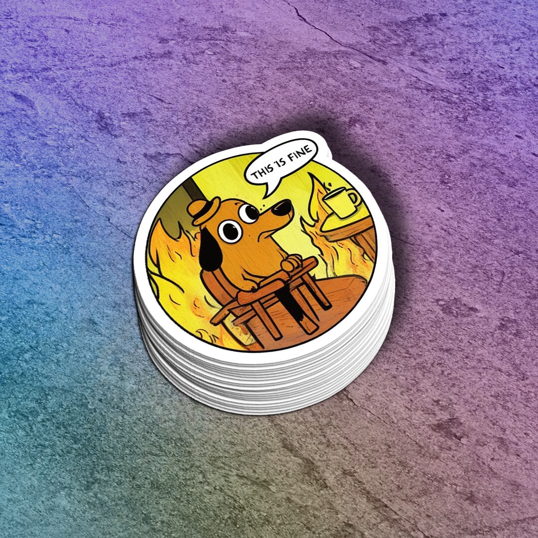 Funny "It's Fine" Vinyl Sticker: Dog Fire Decal